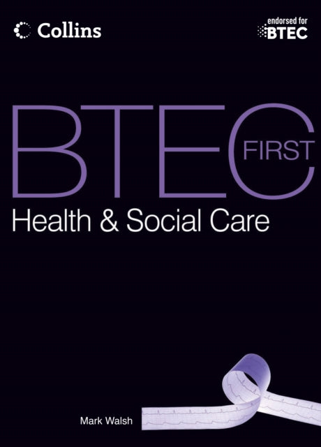 BTEC First Health & Social Care 2012 – BTEC First Health & Social Care: Student Book