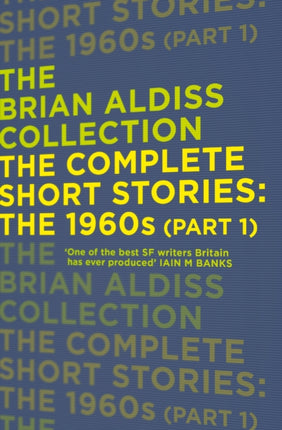 The Complete Short Stories The 1960s Part 1 The Brian Aldiss Collection