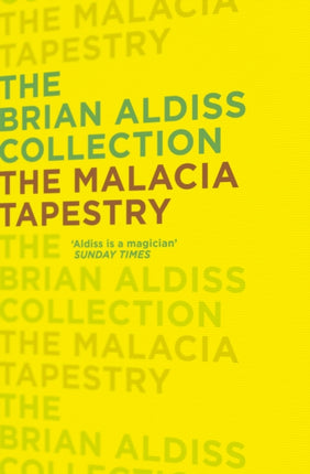 THE MALACIA TAPESTRY notUS The Brian Aldiss Collection