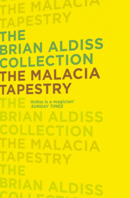 THE MALACIA TAPESTRY notUS The Brian Aldiss Collection