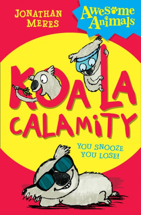 Koala Calamity (Awesome Animals)