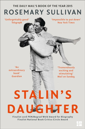 Stalin’s Daughter: The Extraordinary and Tumultuous Life of Svetlana Alliluyeva