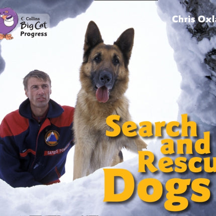 Search and Rescue Dogs: Band 06 Orange/Band 14 Ruby (Collins Big Cat Progress)