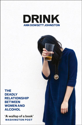 Drink The Deadly Relationship Between Women and Alcohol