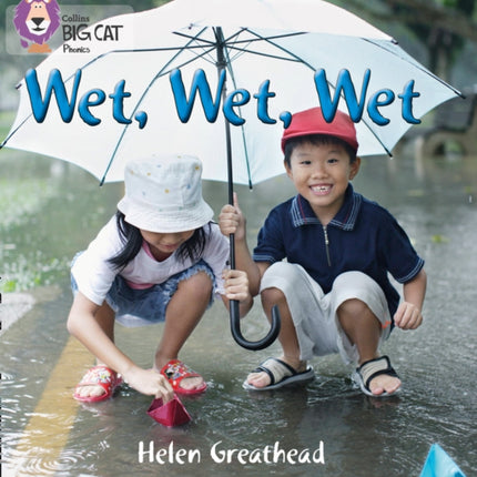 WET, WET, WET: Band 02B/Red B (Collins Big Cat Phonics)