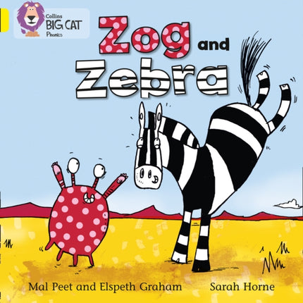 Zog and Zebra: Band 03/Yellow (Collins Big Cat Phonics)