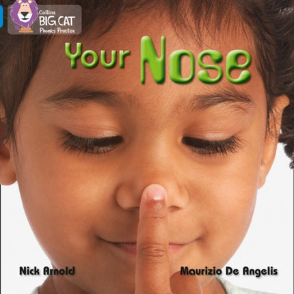 YOUR NOSE: Band 04/Blue (Collins Big Cat Phonics)