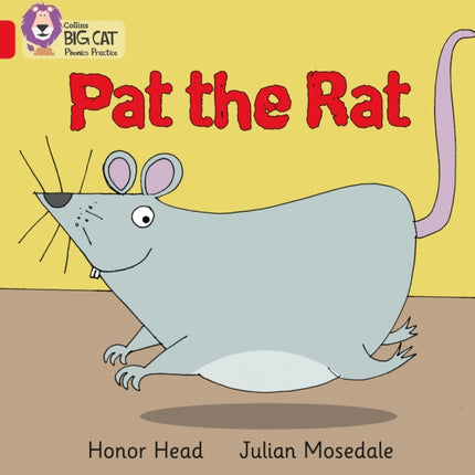 PAT THE RAT: Band 02A/Red A (Collins Big Cat Phonics)