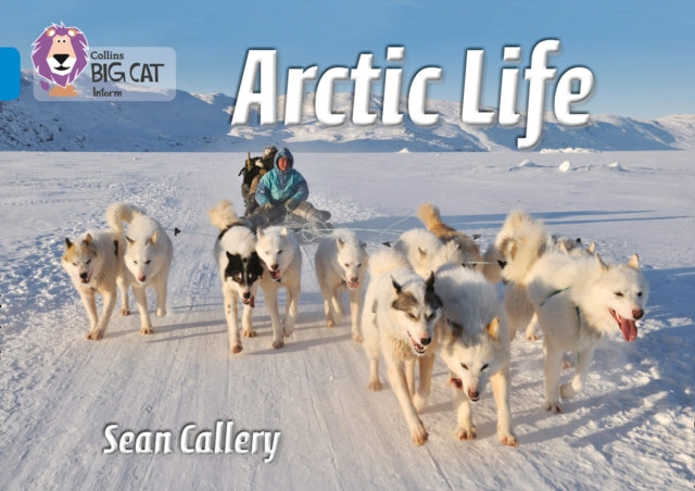 Arctic Life: Band 04/Blue (Collins Big Cat)