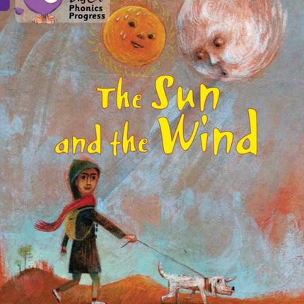 The Sun and the Wind: Band 03 Yellow/Band 08 Purple (Collins Big Cat Phonics Progress)