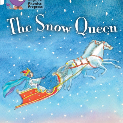 The Snow Queen: Band 04 Blue/Band 10 White (Collins Big Cat Phonics Progress)