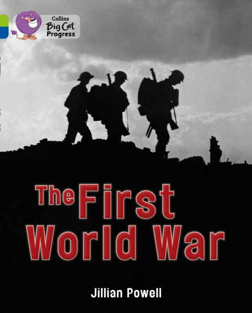 The First World War: Band 11 Lime/Band 16 Sapphire (Collins Big Cat Progress)