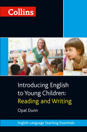 Introducing English to Young Children: Reading and Writing (Collins Teaching Essentials)