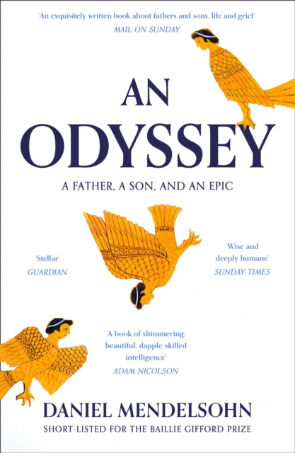 An Odyssey: A Father, A Son and an Epic: SHORTLISTED FOR THE BAILLIE GIFFORD PRIZE 2017