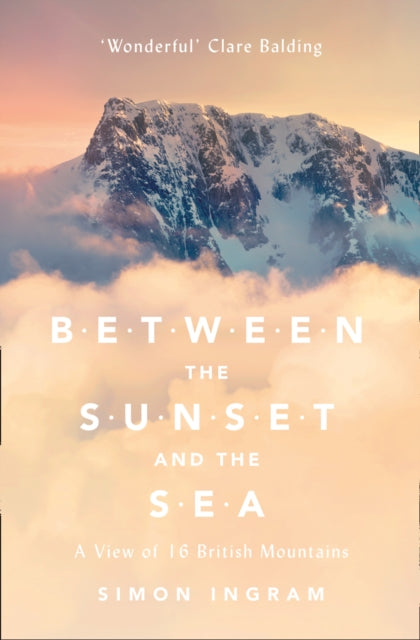 Between the Sunset and the Sea: A View of 16 British Mountains