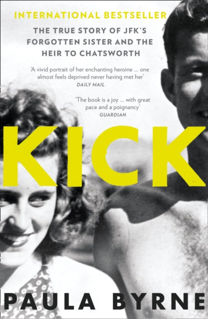 Kick: The True Story of Kick Kennedy, JFK’s Forgotten Sister, and the Heir to Chatsworth