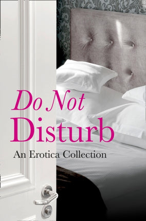 DO NOT DISTURB An Erotica Collection