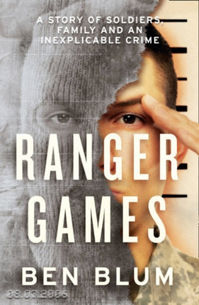 Ranger Games: A Story of Soldiers, Family and an Inexplicable Crime