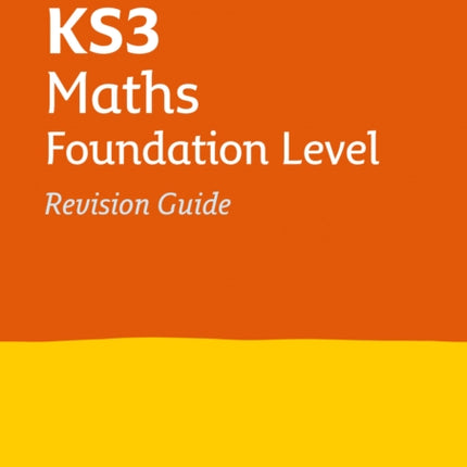 KS3 Maths Foundation Level Revision Guide: Ideal for Years 7, 8 and 9 (Collins KS3 Revision)