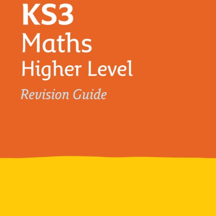 KS3 Maths Higher Level Revision Guide: Ideal for Years 7, 8 and 9 (Collins KS3 Revision)