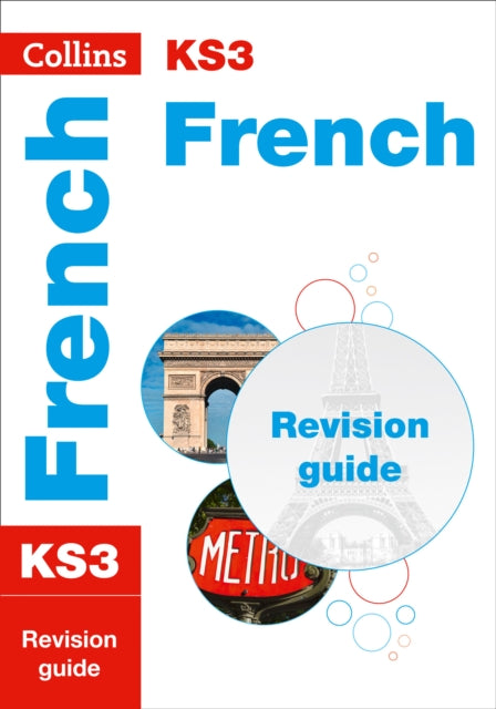 KS3 French Revision Guide: Ideal for Years 7, 8 and 9 (Collins KS3 Revision)