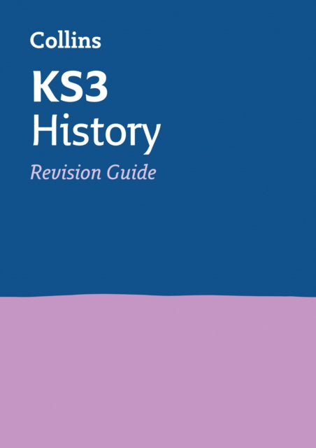 KS3 History Revision Guide: Ideal for Years 7, 8 and 9 (Collins KS3 Revision)