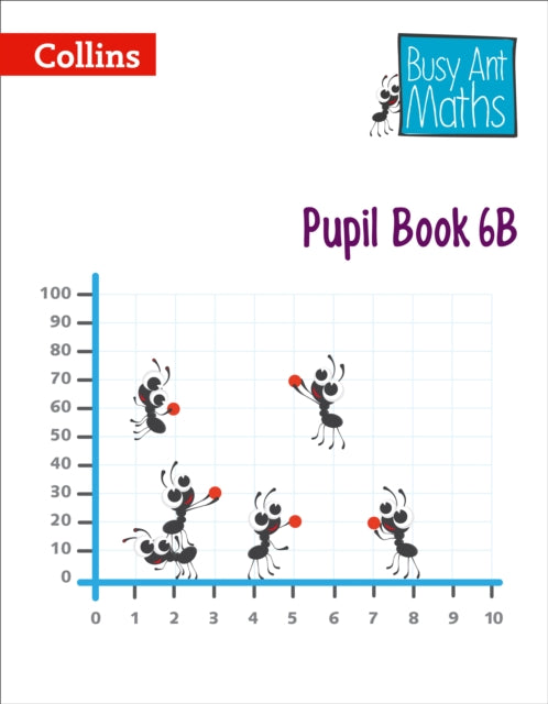 Pupil Book 6B (Busy Ant Maths)