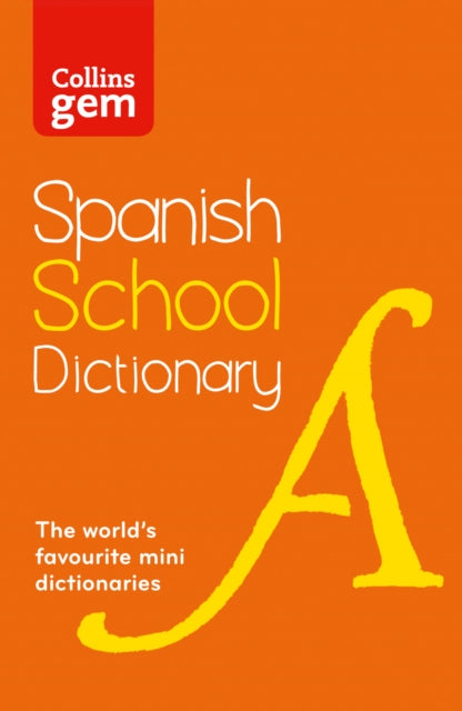 Spanish School Gem Dictionary: Trusted support for learning, in a mini-format (Collins School Dictionaries)