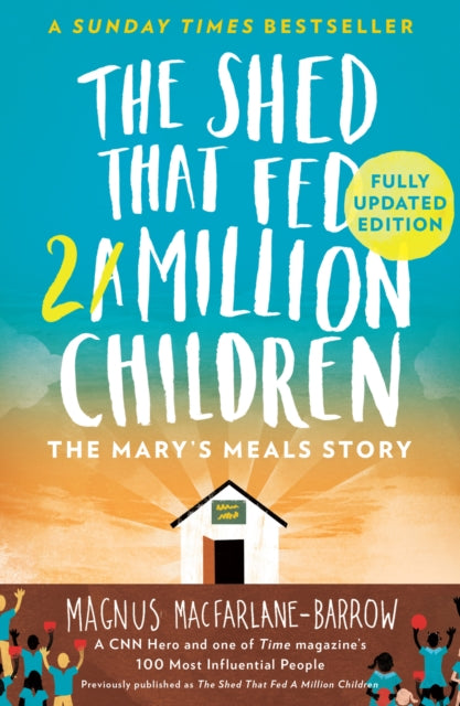 The Shed That Fed 2 Million Children: The Mary’s Meals Story