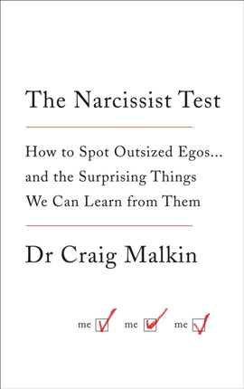 The Narcissist Test: How to spot outsized egos ... and the surprising things we can learn from them