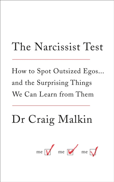 The Narcissist Test: How to spot outsized egos ... and the surprising things we can learn from them