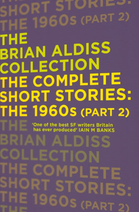 The Complete Short Stories The 1960s Part 2 The Brian Aldiss Collection