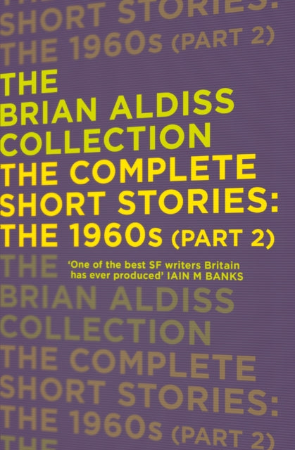 The Complete Short Stories The 1960s Part 2 The Brian Aldiss Collection