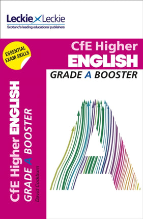 Grade Booster for CfE SQA Exam Revision – Higher English: Maximise Marks and Minimise Mistakes to Achieve Your Best Possible Mark