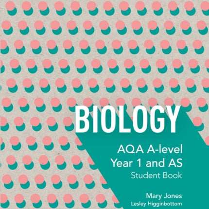 AQA A Level Biology Year 1 and AS Student Book (Collins AQA A Level Science)