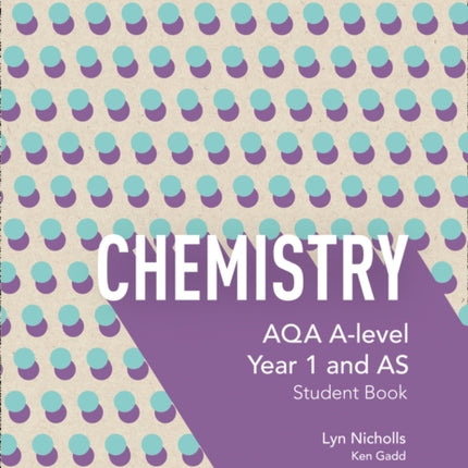 AQA A Level Chemistry Year 1 and AS Student Book (Collins AQA A Level Science)