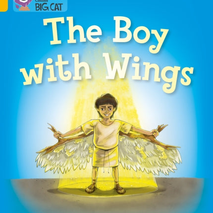 The Boy With Wings: Band 09/Gold (Collins Big Cat)