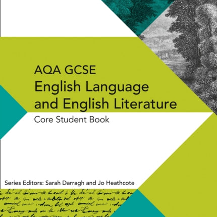 AQA GCSE ENGLISH LANGUAGE AND ENGLISH LITERATURE: CORE STUDENT BOOK (AQA GCSE English Language and English Literature 9-1)