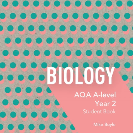 AQA A Level Biology Year 2 Student Book (Collins AQA A Level Science)