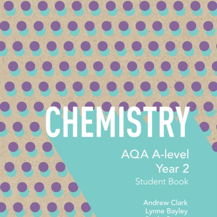 AQA A Level Chemistry Year 2 Student Book (Collins AQA A Level Science)