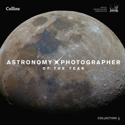 Astronomy Photographer of the Year: Collection 3