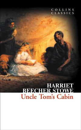 Uncle Tom’s Cabin (Collins Classics)