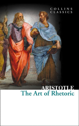 The Art of Rhetoric (Collins Classics)