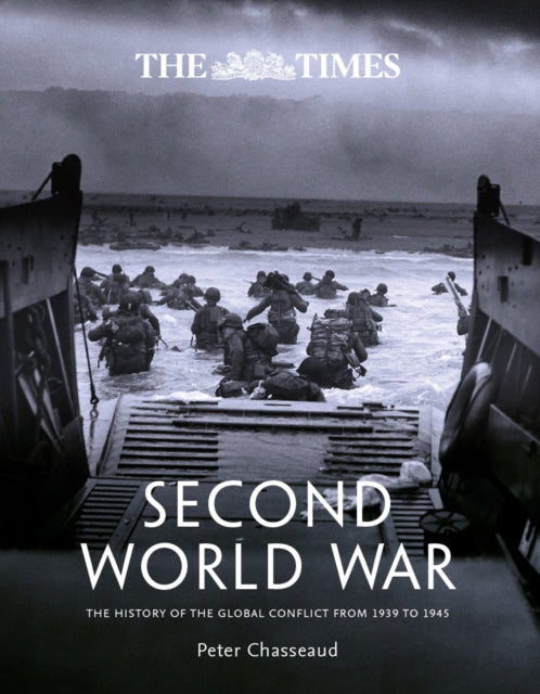 The Times Second World War The history of the global conflict from 1939 to 1945