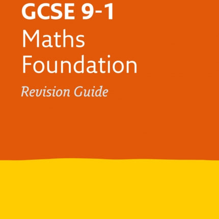 GCSE 91 Maths Foundation Revision Guide