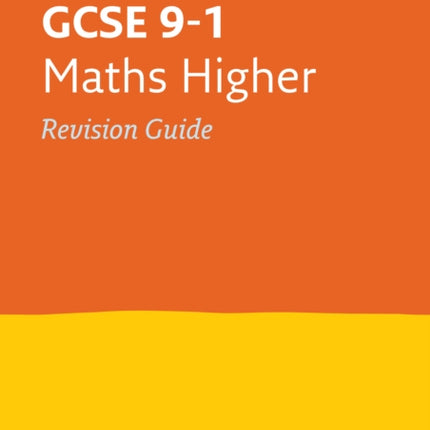 GCSE 9-1 Maths Higher Revision Guide: Ideal for the 2024 and 2025 exams (Collins GCSE Grade 9-1 Revision)