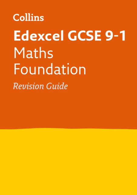 Edexcel GCSE 9-1 Maths Foundation Revision Guide: Ideal for the 2024 and 2025 exams (Collins GCSE Grade 9-1 Revision)