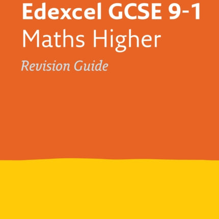 Edexcel GCSE 9-1 Maths Higher Revision Guide: Ideal for the 2024 and 2025 exams (Collins GCSE Grade 9-1 Revision)