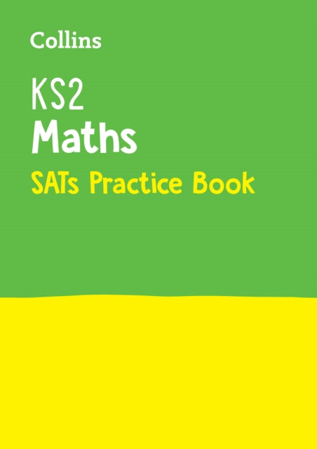 KS2 Maths SATs Practice Workbook: For the 2024 Tests (Collins KS2 SATs Practice)