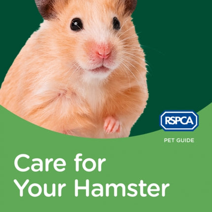 Care for Your Hamster RSPCA Pet Guide
